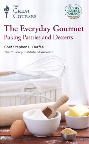 The Everyday Gourmet Baking Pastries And Desserts Stephen L Durfee