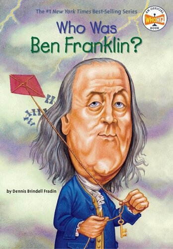 Who Was Ben Franklin Fradin Dennis Brindell