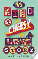 Its Kind Of A Cheesy Love Story Lauren Morrill
