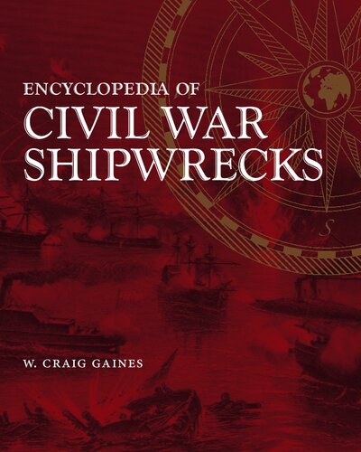 Encyclopedia Of Civil War Shipwrecks W Craig Gaines