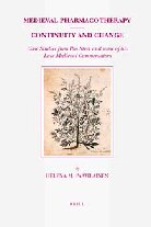 Medieval Pharmacotherapy Continuity And Change Case Studies From Ibn Sina And Some Of His Late Medieval Commentarors 38 1st Edition Helena M Paavilainen