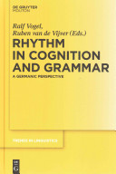 Rhythm In Cognition And Grammar A Germanic Perspective Ralf Vogel