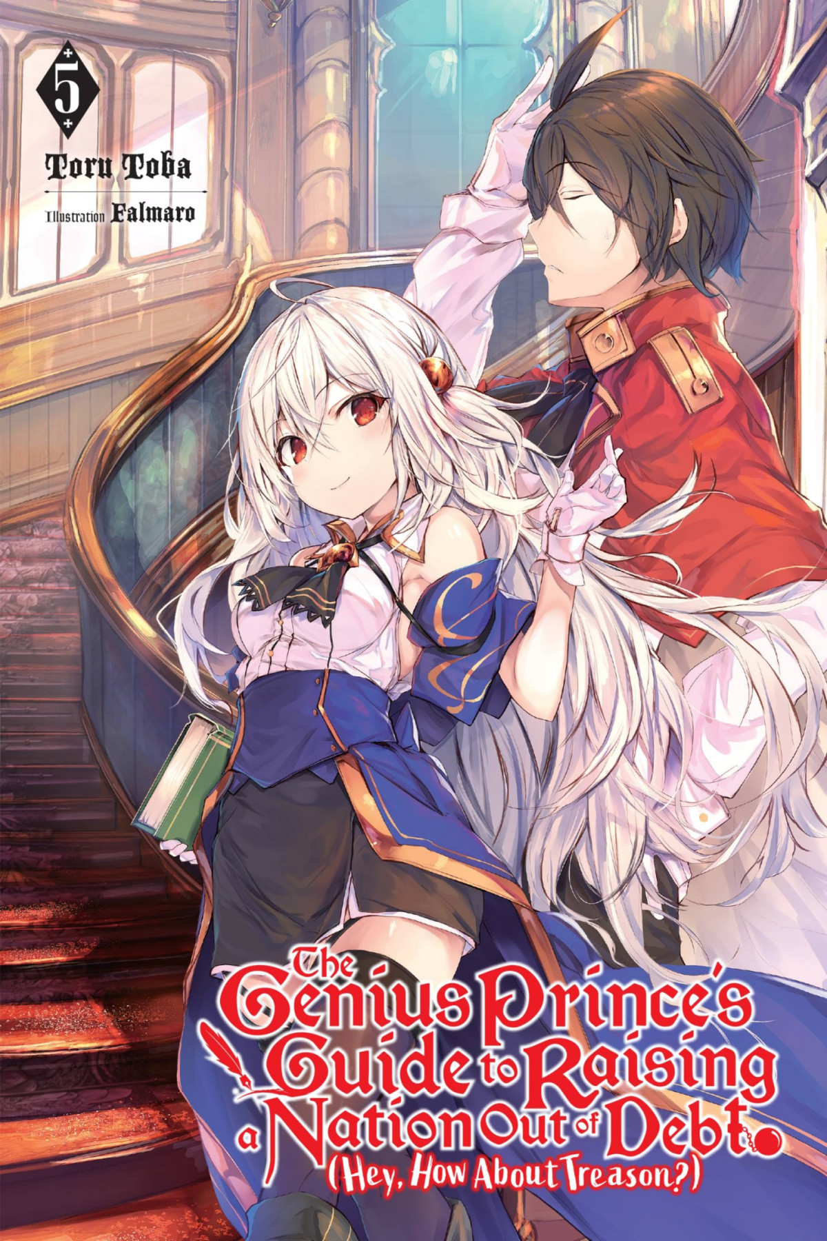 The Genius Princes Guide To Raising A Nation Out Of Debt Hey How About Treason Vol 5 Toru Toba Falmaro Toru Toba
