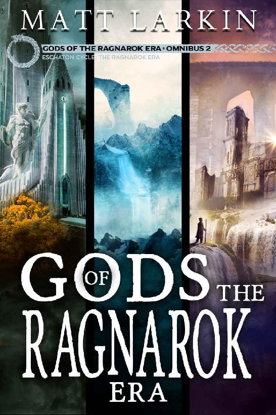 Gods Of The Ragnarok Era Omnibus 2 Books 46 Matt Larkin Larkin