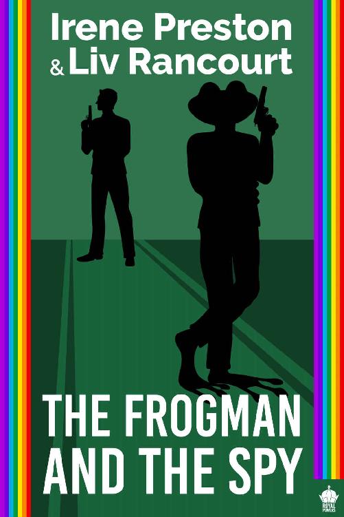 The Frogman And The Spy A Mm Superhero Romance Royal Powers Ii Book 2 Irene Preston Liv Rancourt Preston