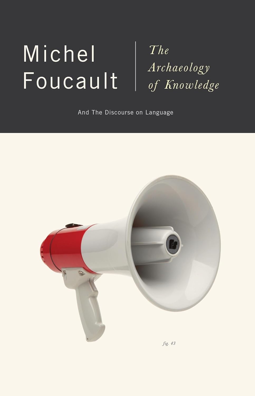The Archaeology Of Knowledge And The Discourse On Language Michel Foucault