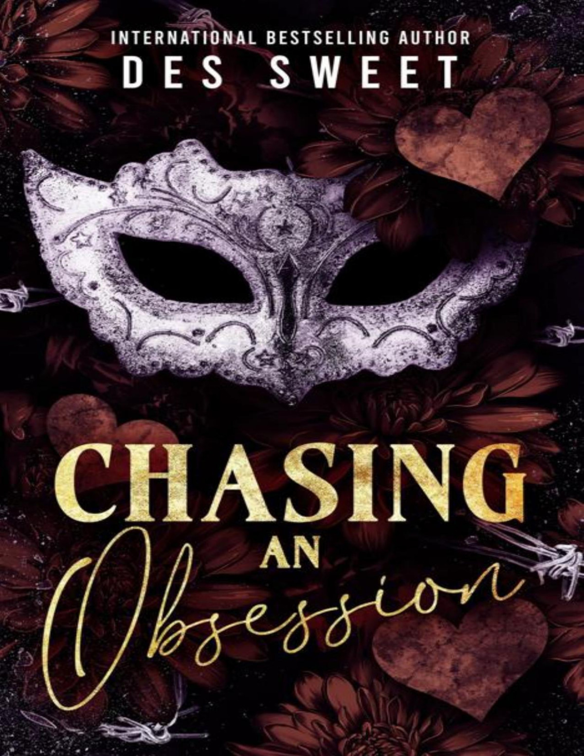 Chasing An Obsession A Stalker Romance Masked Men I Love Book 3 Des Sweet