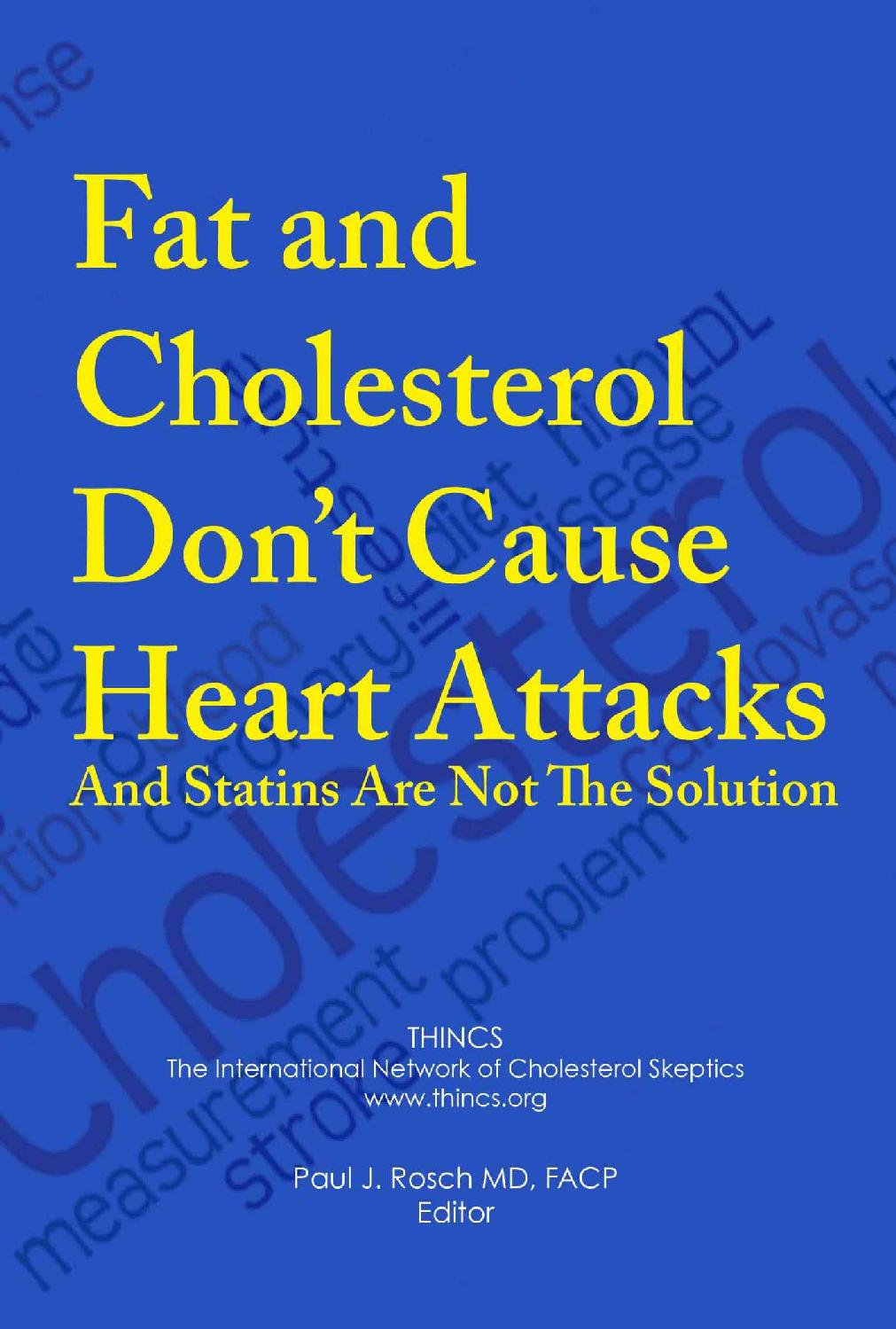 Fat And Cholesterol Dont Cause Heart Attacks And Statins Are Not The Solution Editor Paul J Rosch