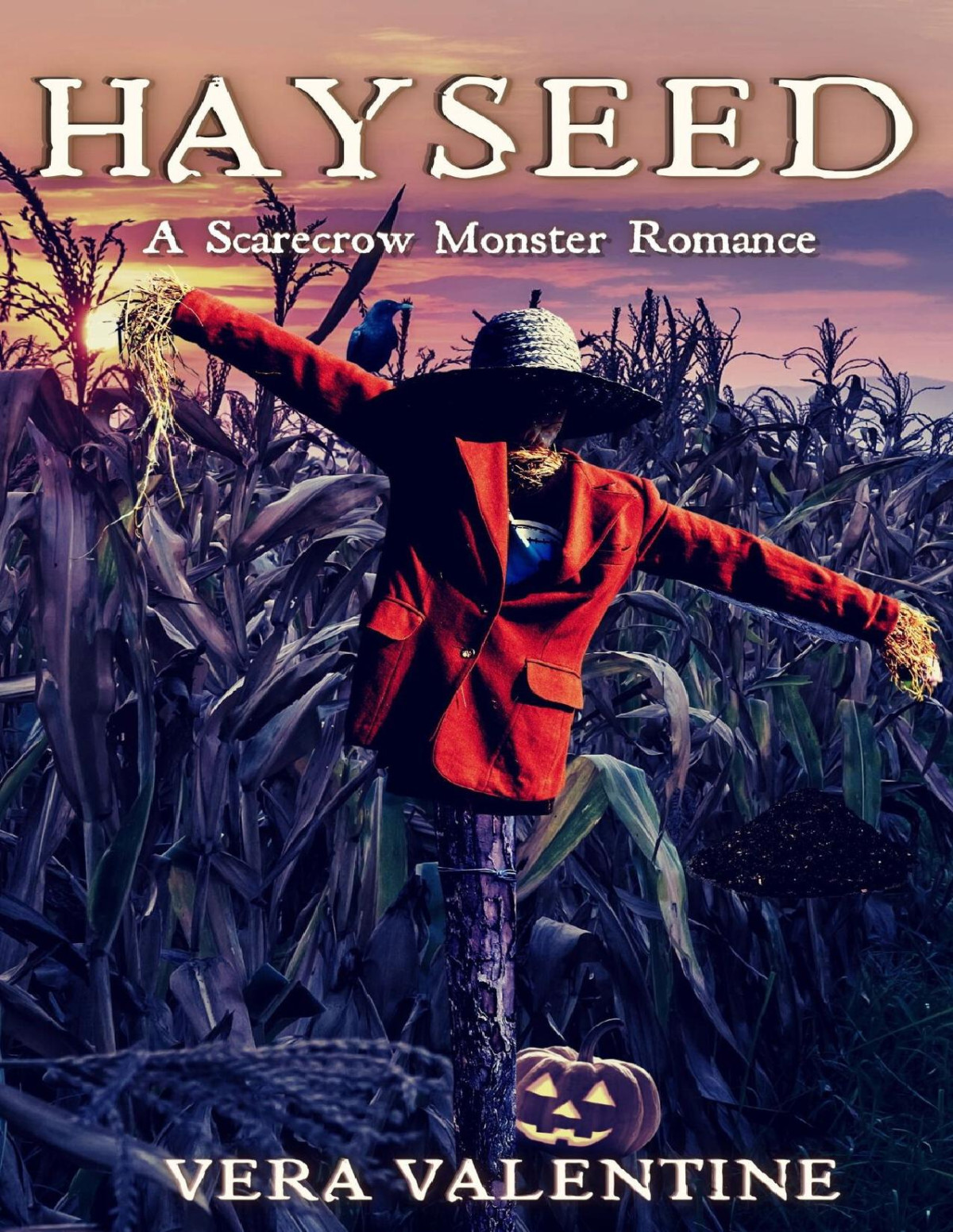 Hayseed A Scarecrow Monster Romance Valentine Vera