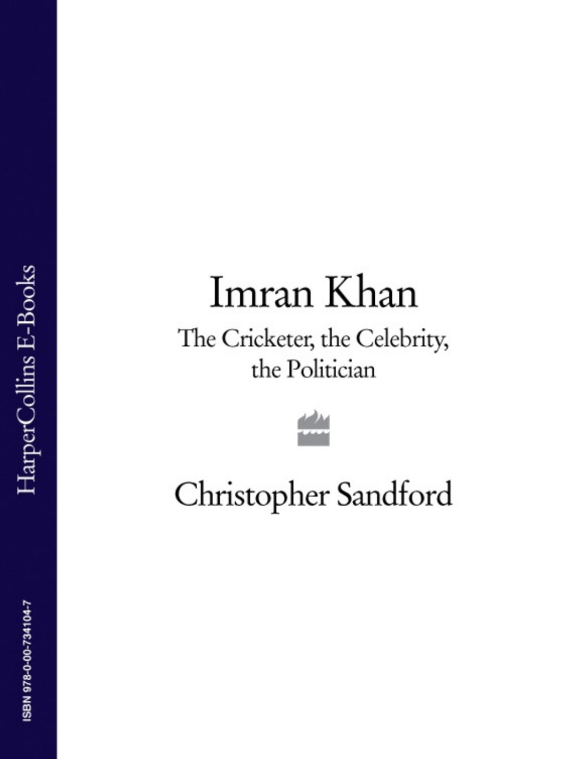 Imran Khan The Cricketer The Celebrity The Politician Christopher Sandford