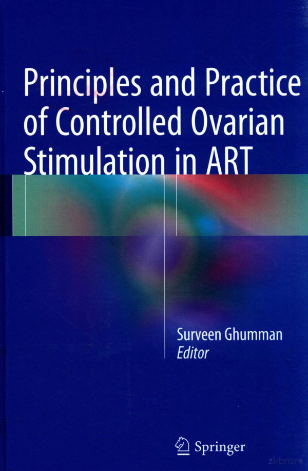 Principies And Practice Of Controiied Ovarian Stimuiation In Art 2013th Edition Surveen Ghumman