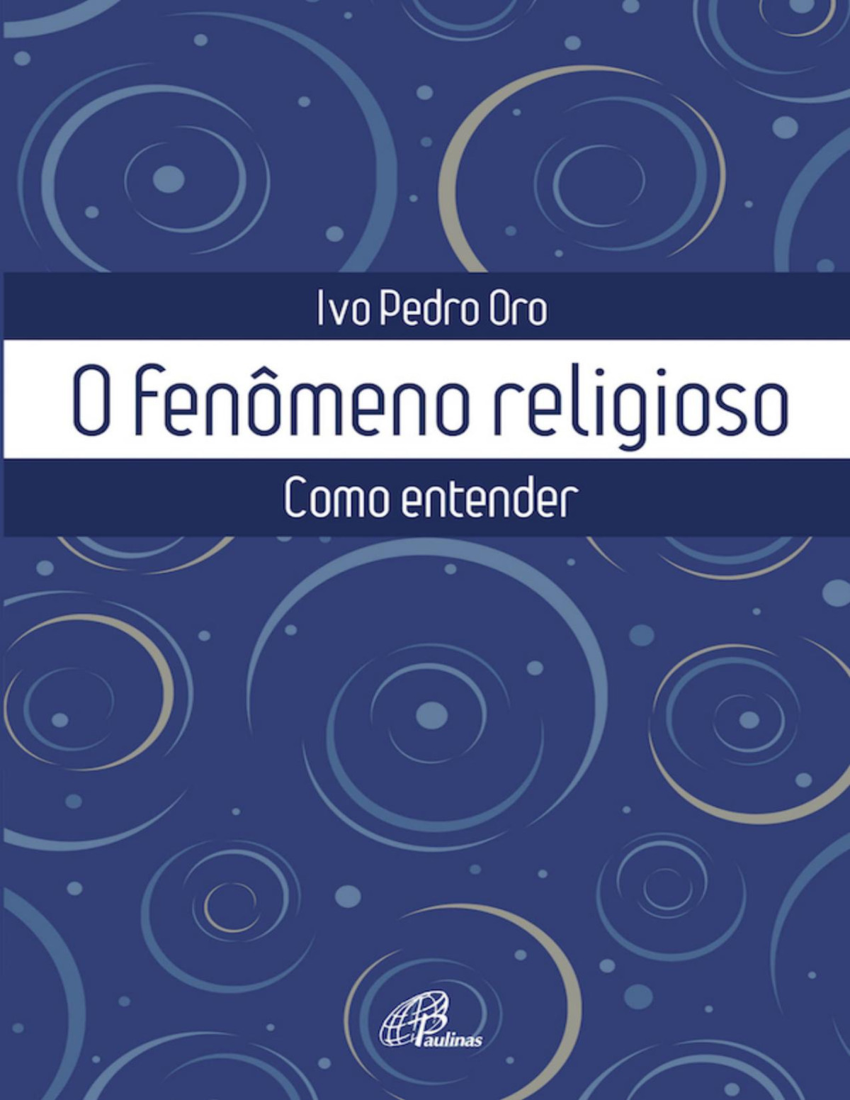 O Fenômeno Religioso Ivo Pedro Oro