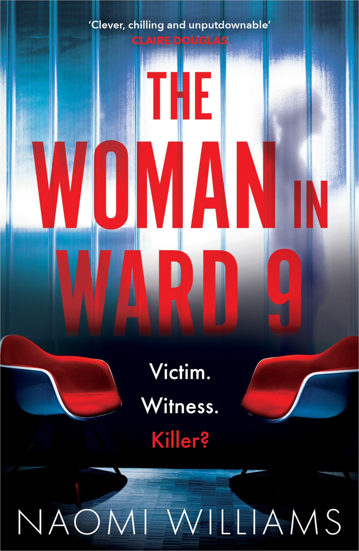 The Woman In Ward 9 A Completely Addictive Psychological Thriller With A Heartpounding Twist Williams