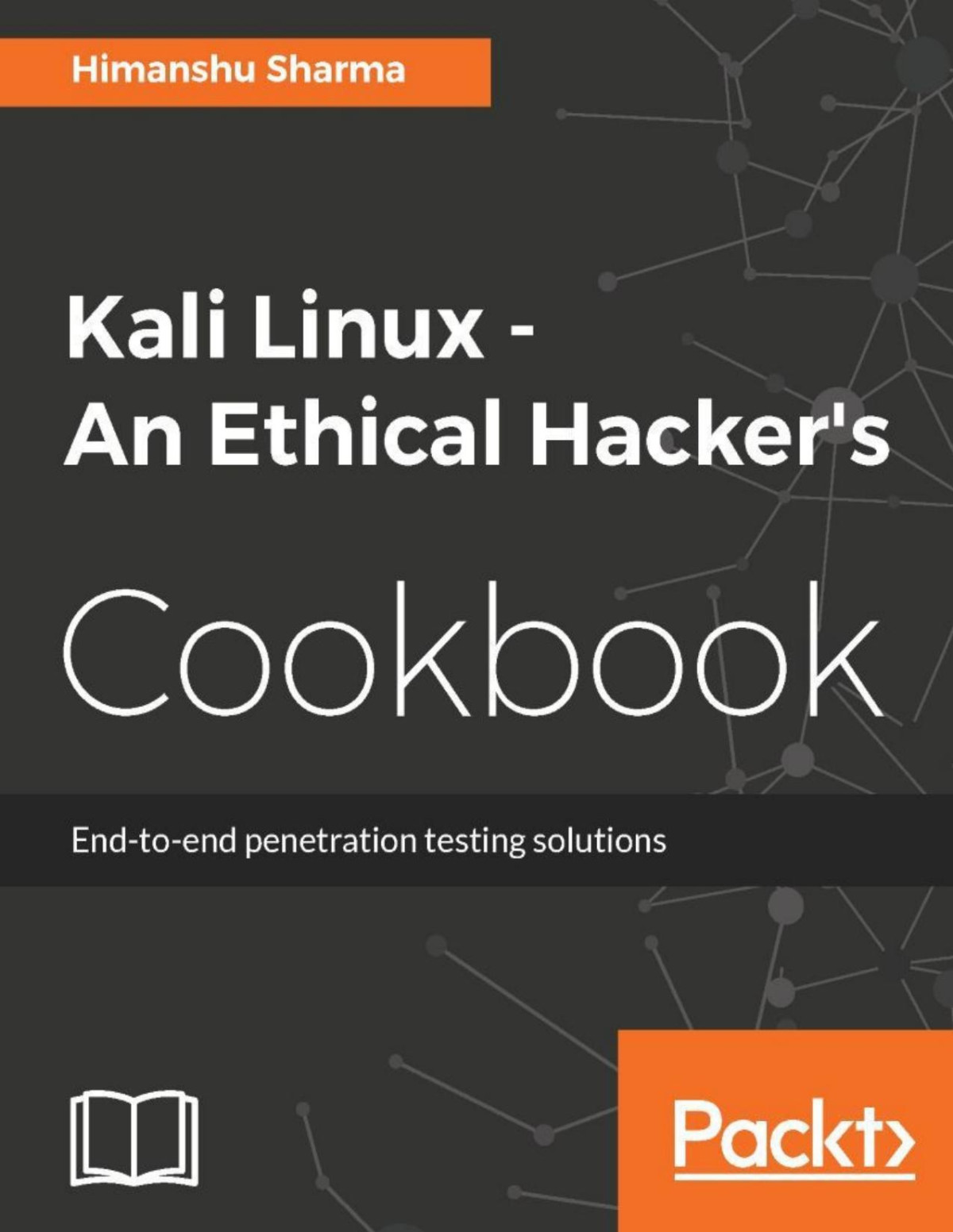 Kali Linux An Ethical Hackers Cookbook Endtoend Penetration Testing Solutions Himanshu Sharma