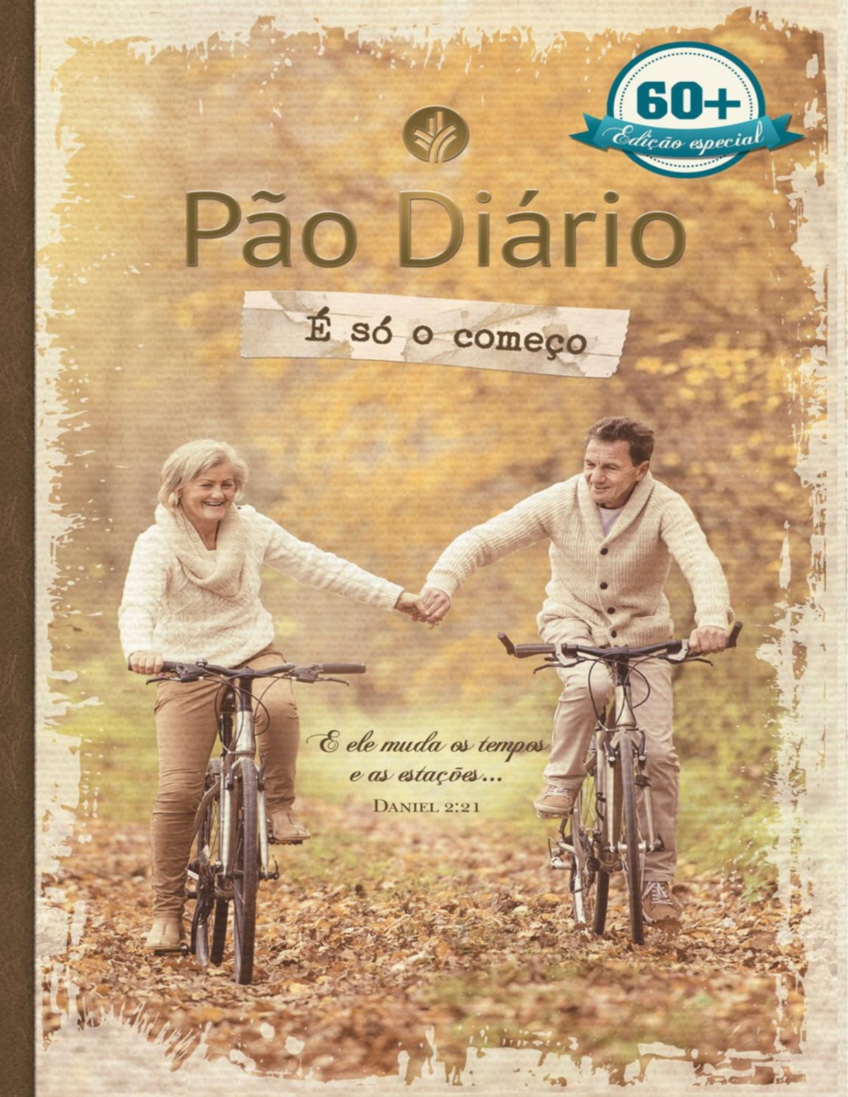 Pão Diário 60 é Só O Começo Editores Do Pão Diário