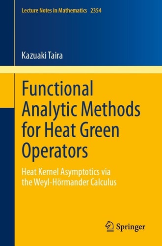 Functional Analytic Methods For Heat Green Operators 1st Edition Kazuaki Taira