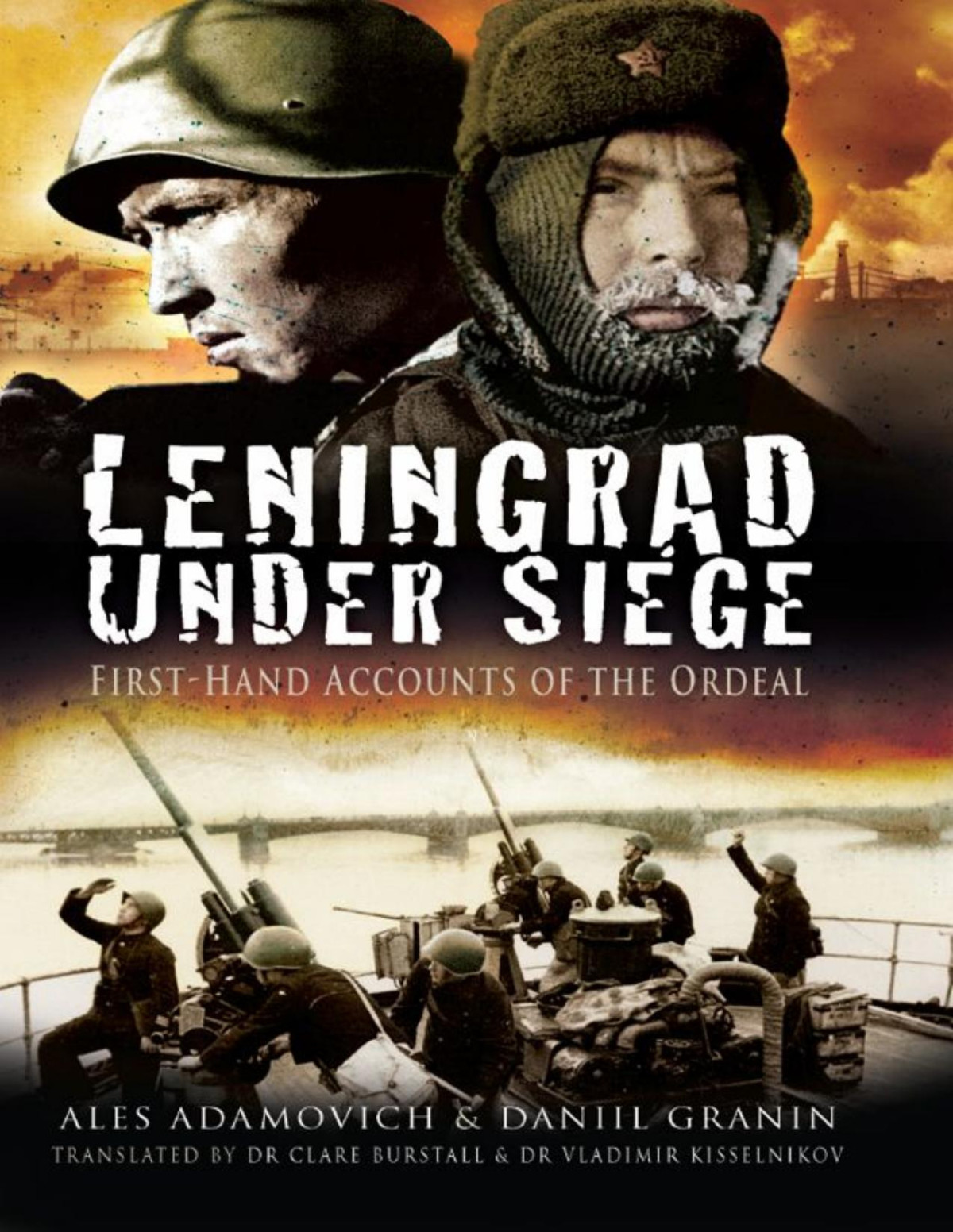 Leningrad Under Siege Firsthand Accounts Of The Ordeal Ales Adamrovich