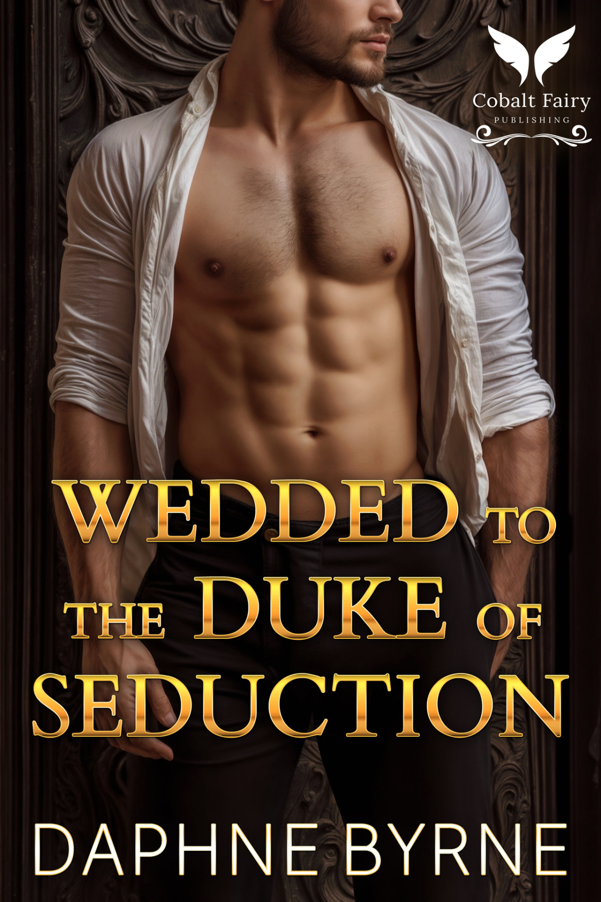Wedded To The Duke Of Seduction A Historical Regency Romance Novel Dukes Of Passion Book 3 Daphne Byrne