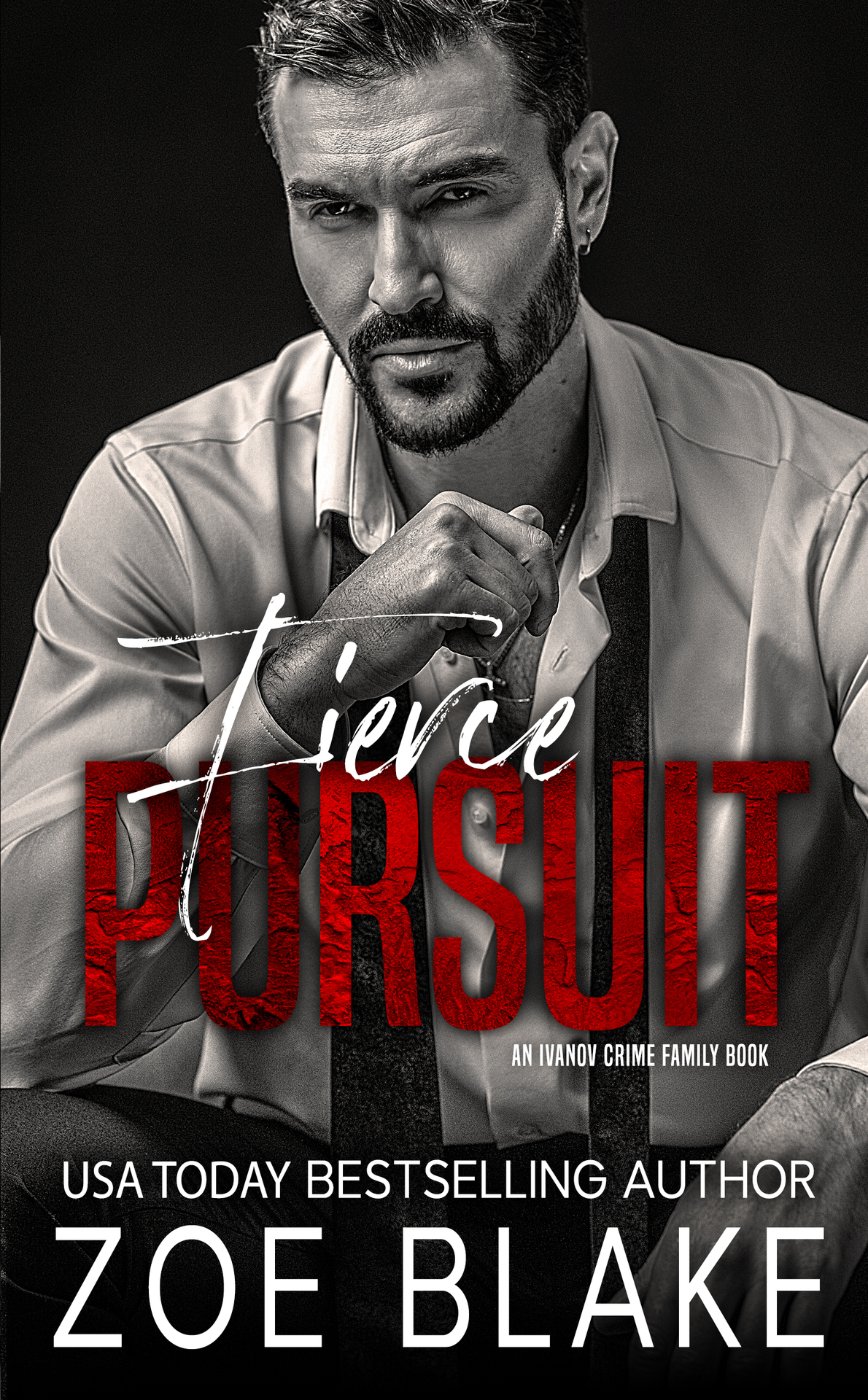 Fierce Pursuit A Dark Mafia Arranged Marriage Romance Ivanov Crime Family Book 4 Zoe Blake