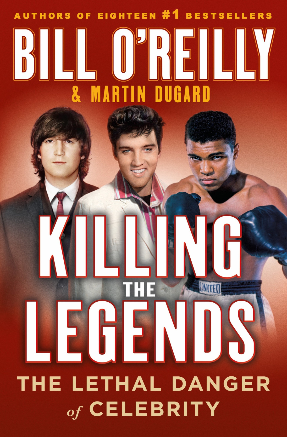 Killing The Legends The Final Days Of Presley Lennon And Ali Bill Oreilly