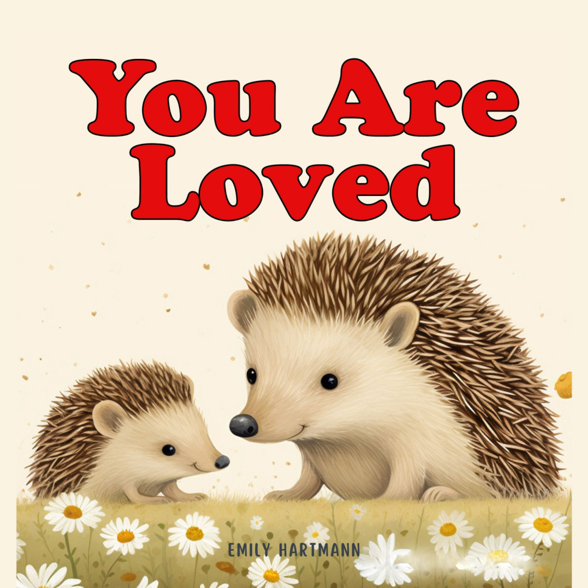 You Are Loved Bedtime Story For Kids Nursery Rhymes For Babies And Toddlers Bedtime Stories 6 Emily Hartmann