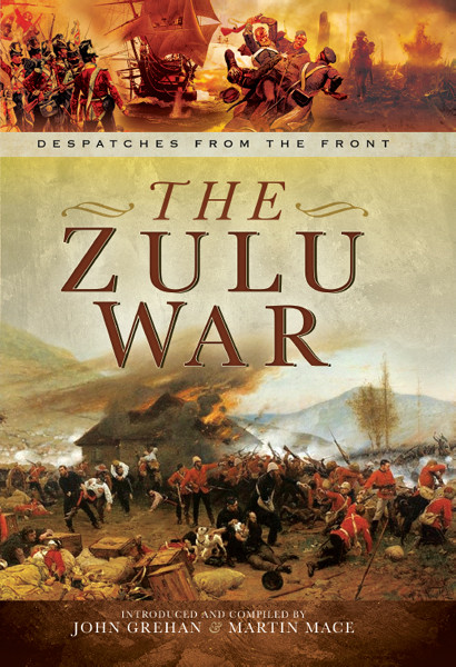 The Zulu War John Grehan Martin Mace