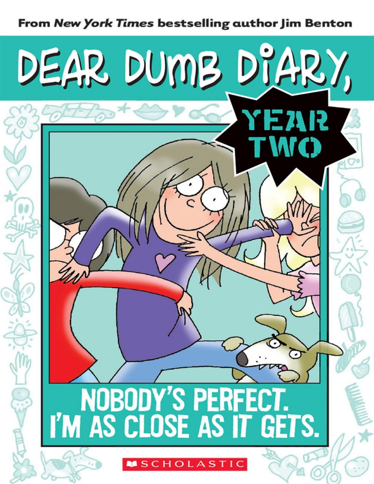 Dear Dumb Diary Year Two 3 Nobodys Perfect Im As Close As It Gets Jim Benton