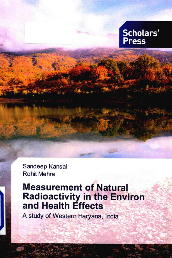 Measurement Of Natural Radioactivity In The Environ And Health Effects A Study Of Western Haryana India 2014th Edition Sandeep Kansal