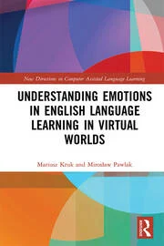Understanding Emotions In English Language Learning In Virtual Worlds 1st Edition Mariusz Kruk
