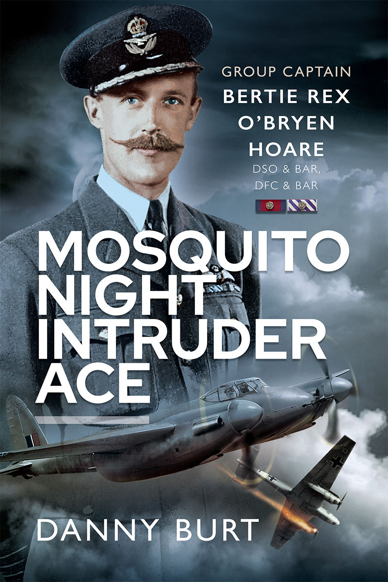 Mosquito Night Intruder Ace Wing Commander Bertie Rex Obryen Hoare Dfc Bar Dso Bar 1st Edition Danny Burt