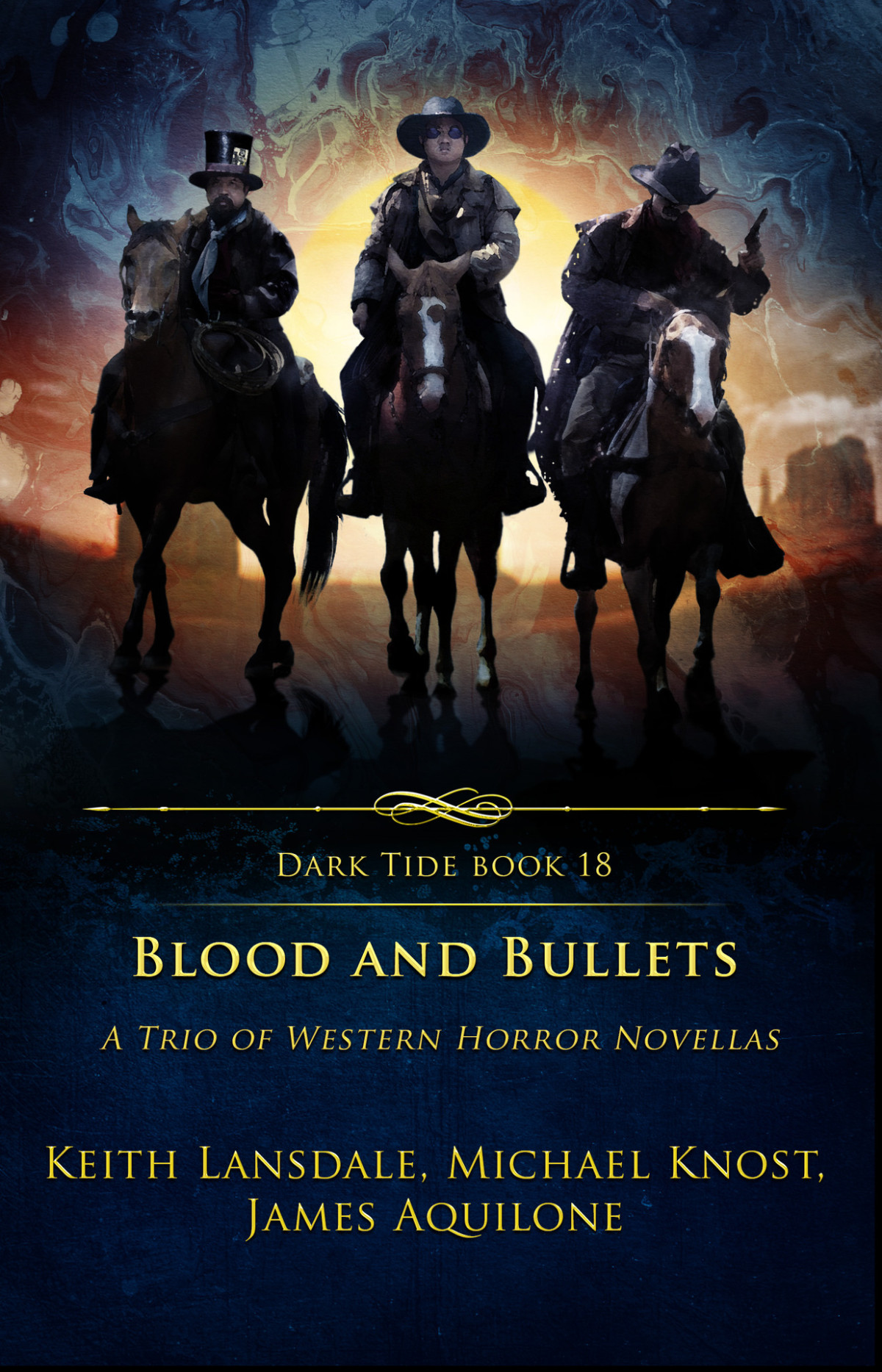 Blood And Bullets A Trio Of Western Horror Novellas Dark Tide Horror Novellas Book 18 Keith Lansdale Crystal Lake Publishing James Aquilone Michael Knost