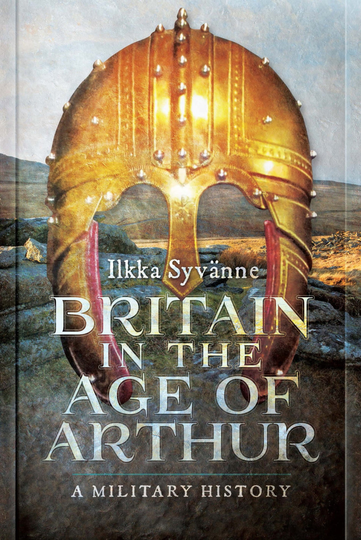 Britain In The Age Of Arthur A Military History 1st Edition Ilkka Syvänne
