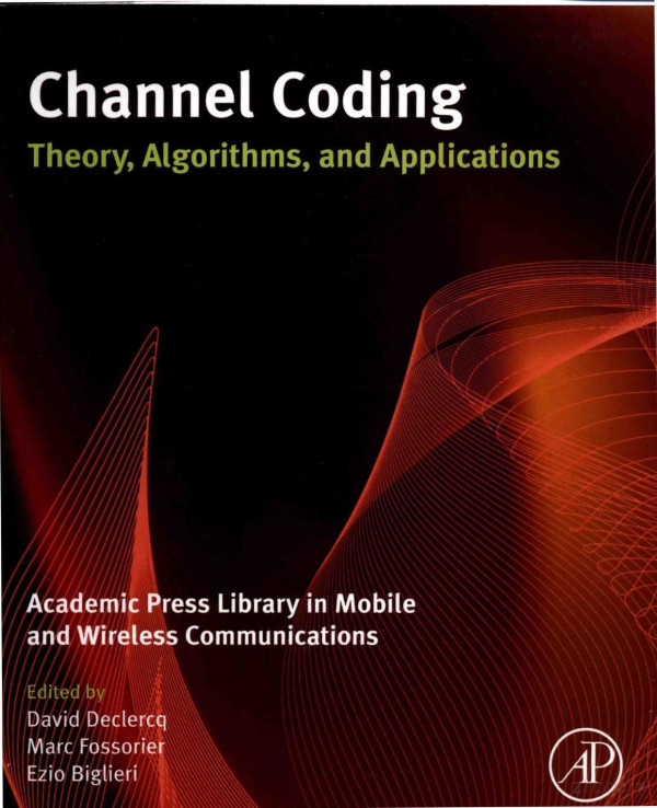 Channel Coding Theory Algorithms And Applications David Declercq Marc Fossorier 2016th Edition Ezio Biglieri