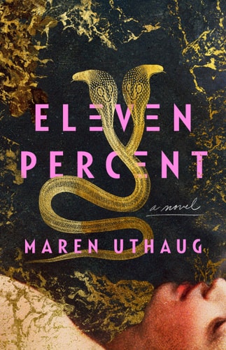 Eleven Percent A Novel 1st Edition Maren Uthaug