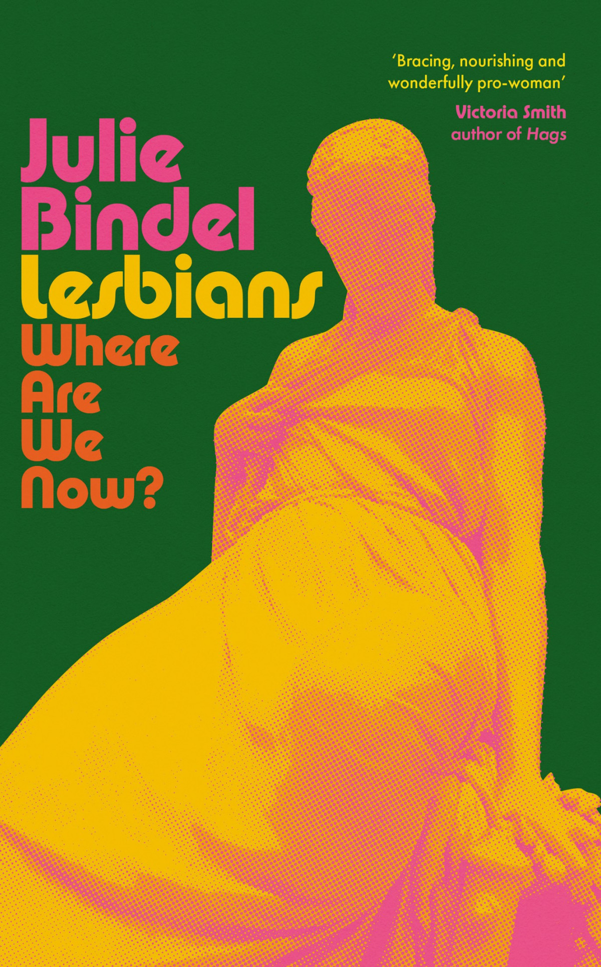 Lesbians Where We Are Now Julie Bindel