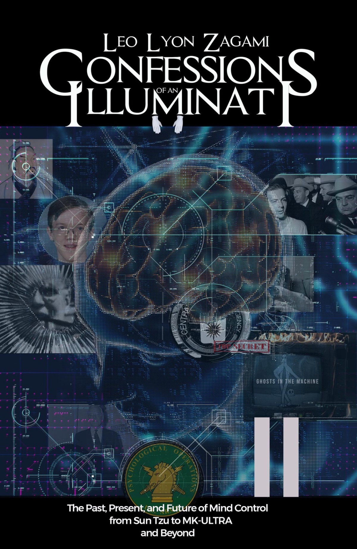 Confessions Of An Illuminati Volume 11 The Past Present And Future Of Mind Control From Sun Tzu To Mkultra And Beyond Leo Zagami