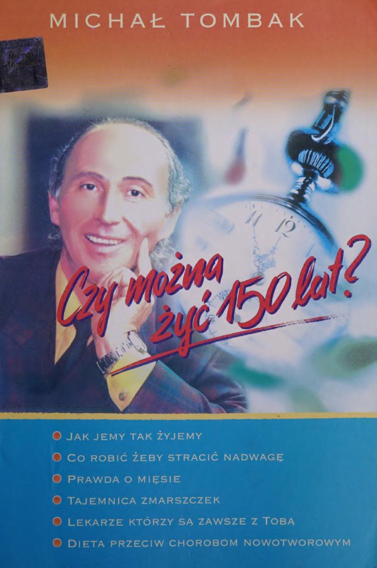Czy Mozna Zyc 150 Lat Michal Tombak