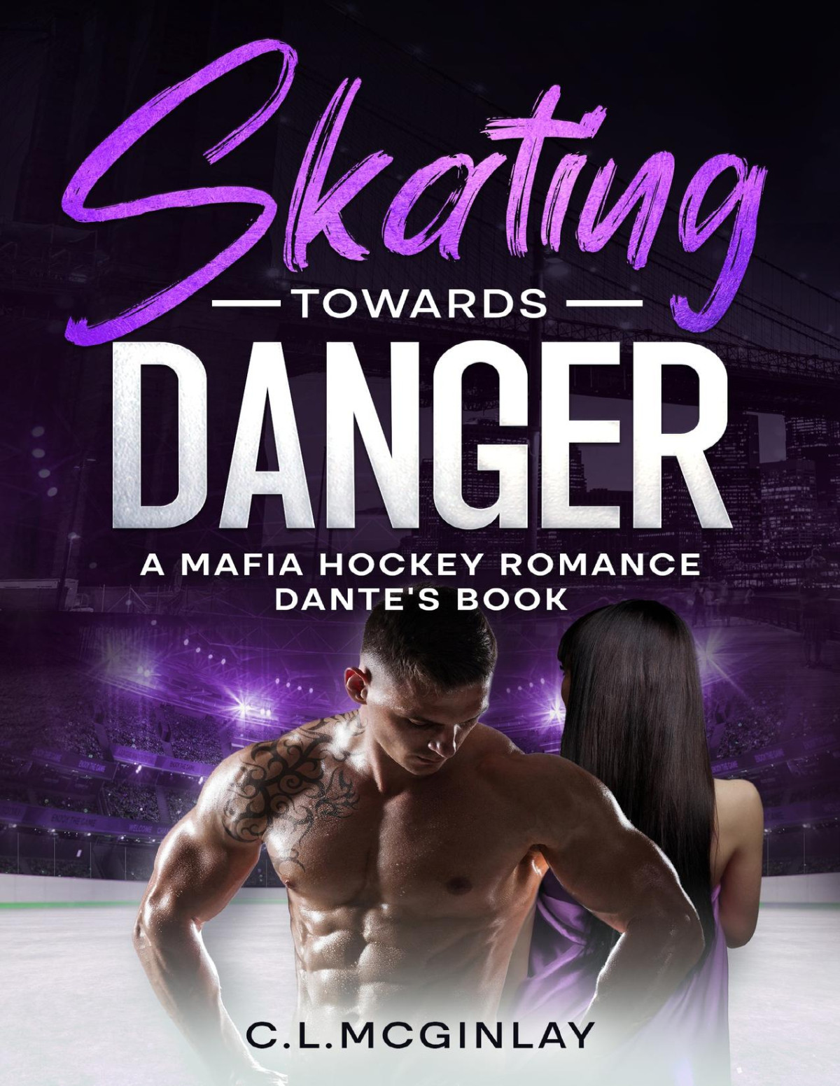 Skating Towards Danger A Mafia Hockey Romance Dantes Book Charlotte Mcginlay