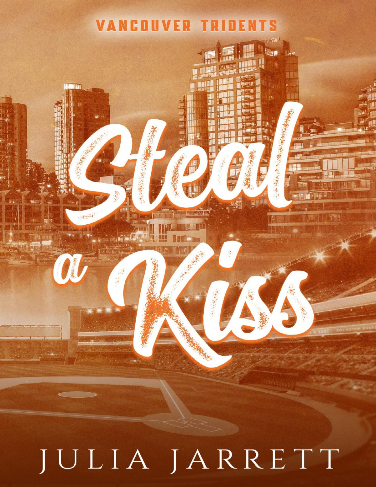 Steal A Kiss Vancouver Tridents Book 4 Julia Jarrett