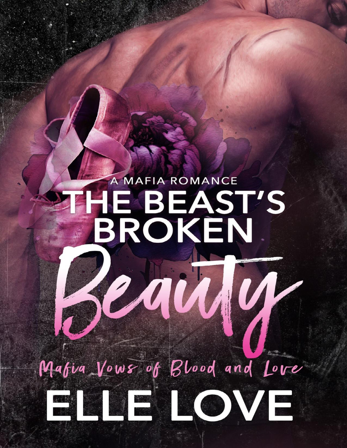 The Beasts Broken Beauty A Mafia Romance Elle Love