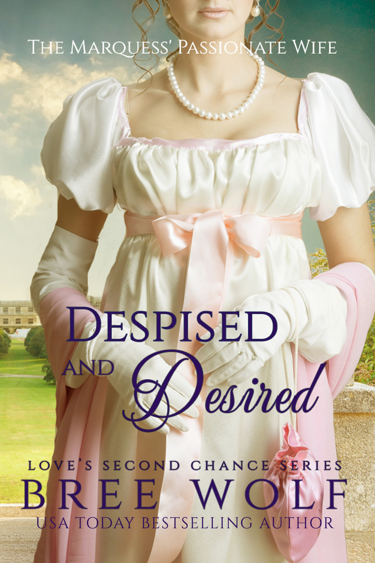 Despised Desiredthe Marquess Passionate Wife 3 Loves Second Chance Series Bree Wolf