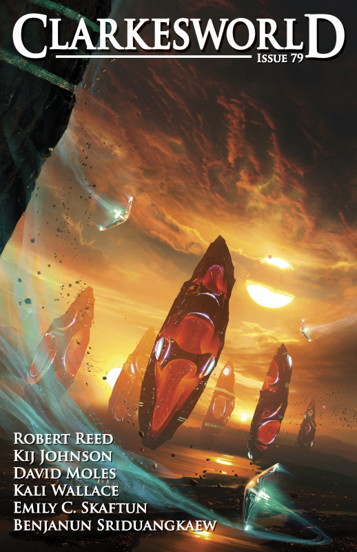 Clarkesworld Magazine Issue 79 Benjanun Sriduangkaew Kali Wallace Emily C Skaftun Kij Johnson Robert Reed David Moles Ken Liu Daniel Abraham Neil Clarke