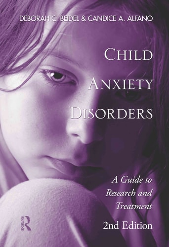 Child Anxiety Disorders A Guide To Research And Treatment 2nd Edition Deborah C Beidel