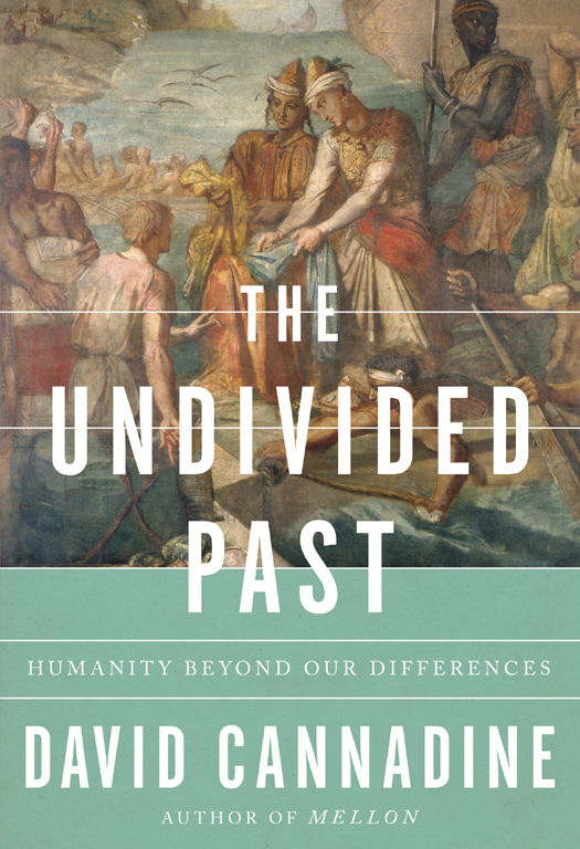 The Undivided Past David Cannadine