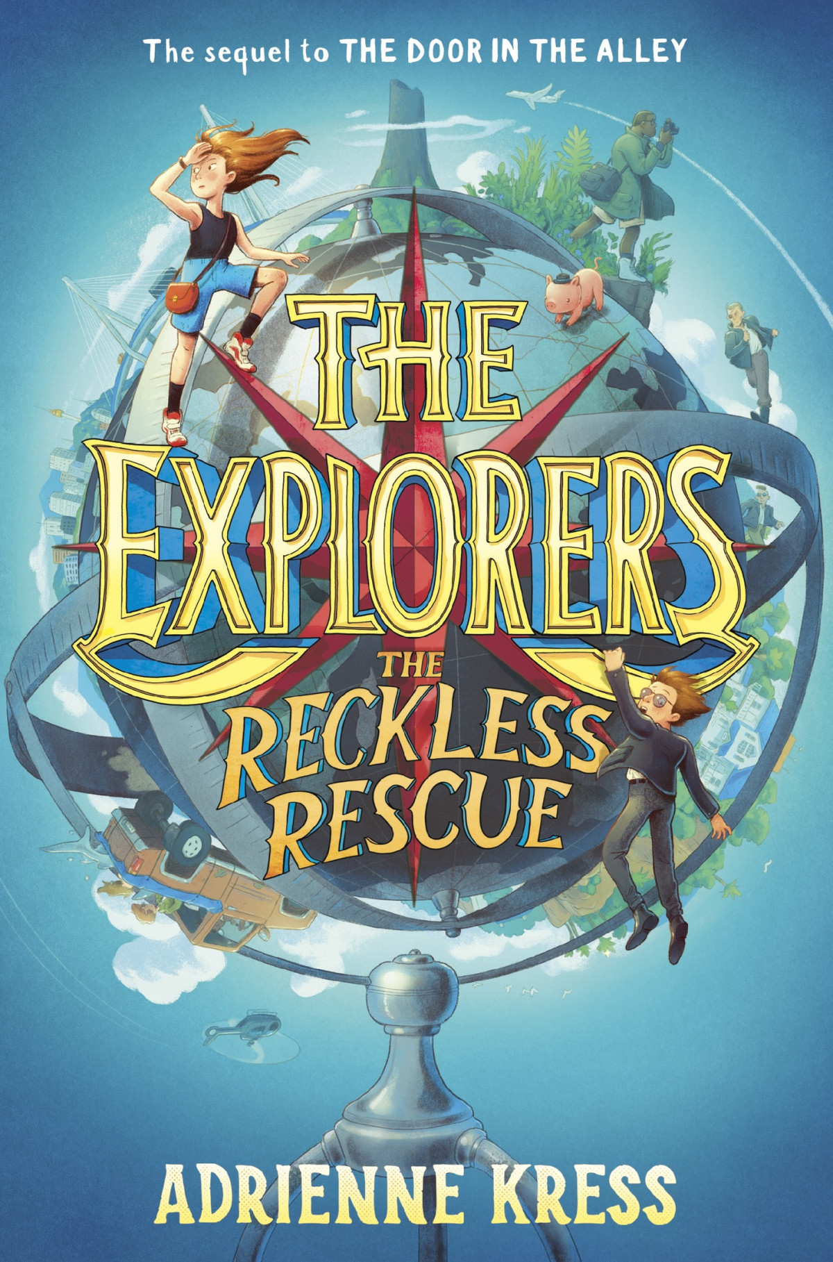The Explorers The Reckless Rescue Adrienne Kress