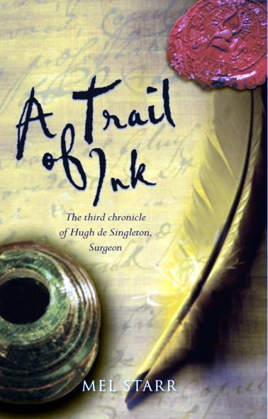 A Trail Of Ink The Third Chronicle Of Hugh De Singleton Surgeon Mel Starr