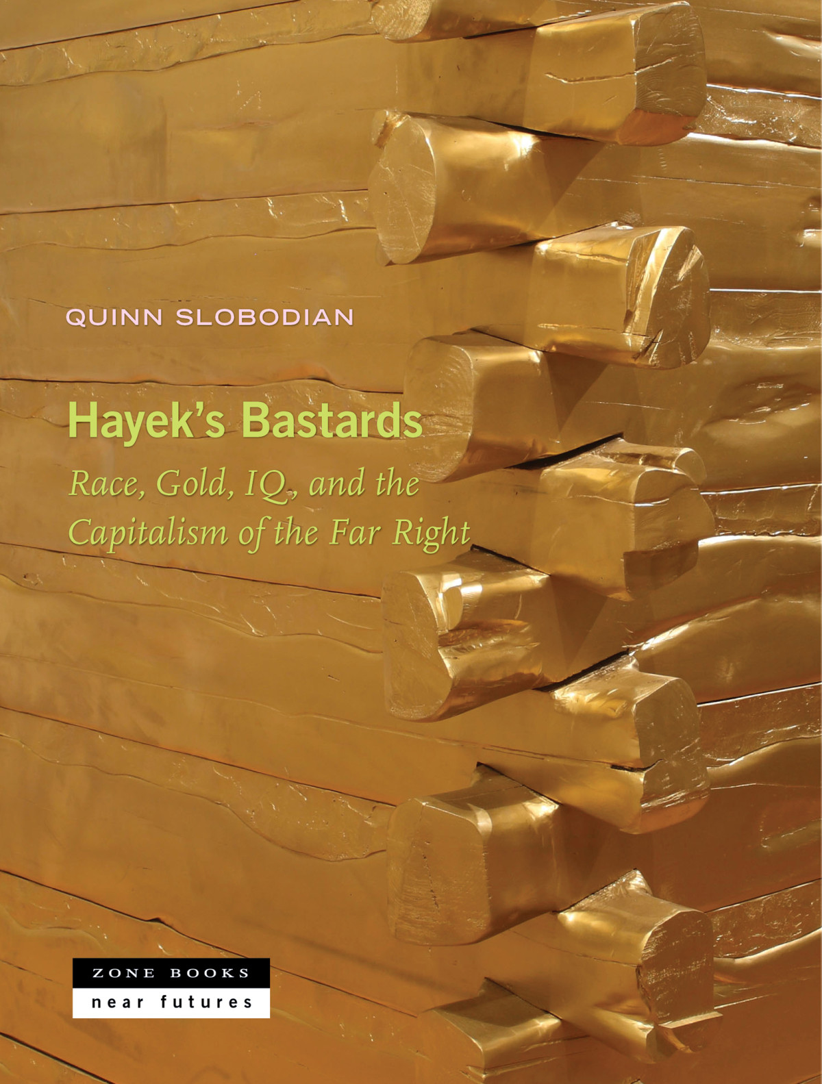 Hayeks Bastards Quinn Slobodian