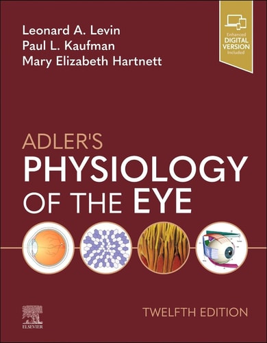 Adlers Physiology Of The Eye A Classic And Widely Used Text That Offers A Comprehensive Understanding Of Ocular Function Structure And Anatomy Connecting Basic Science With Clinical Aspects In A Visual And Accessible Format 12a Levin