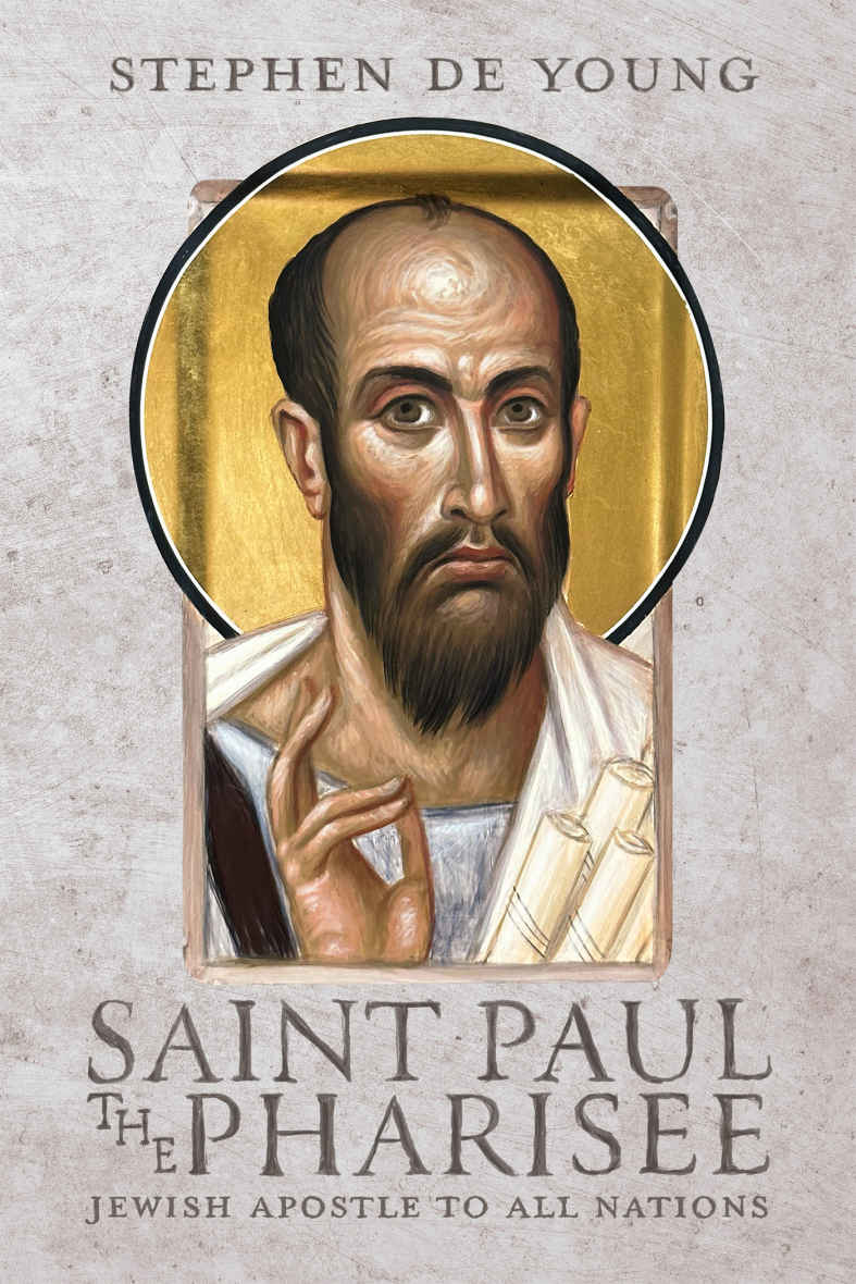 Saint Paul The Pharisee Jewish Apostle To All Nations Stephen De Young