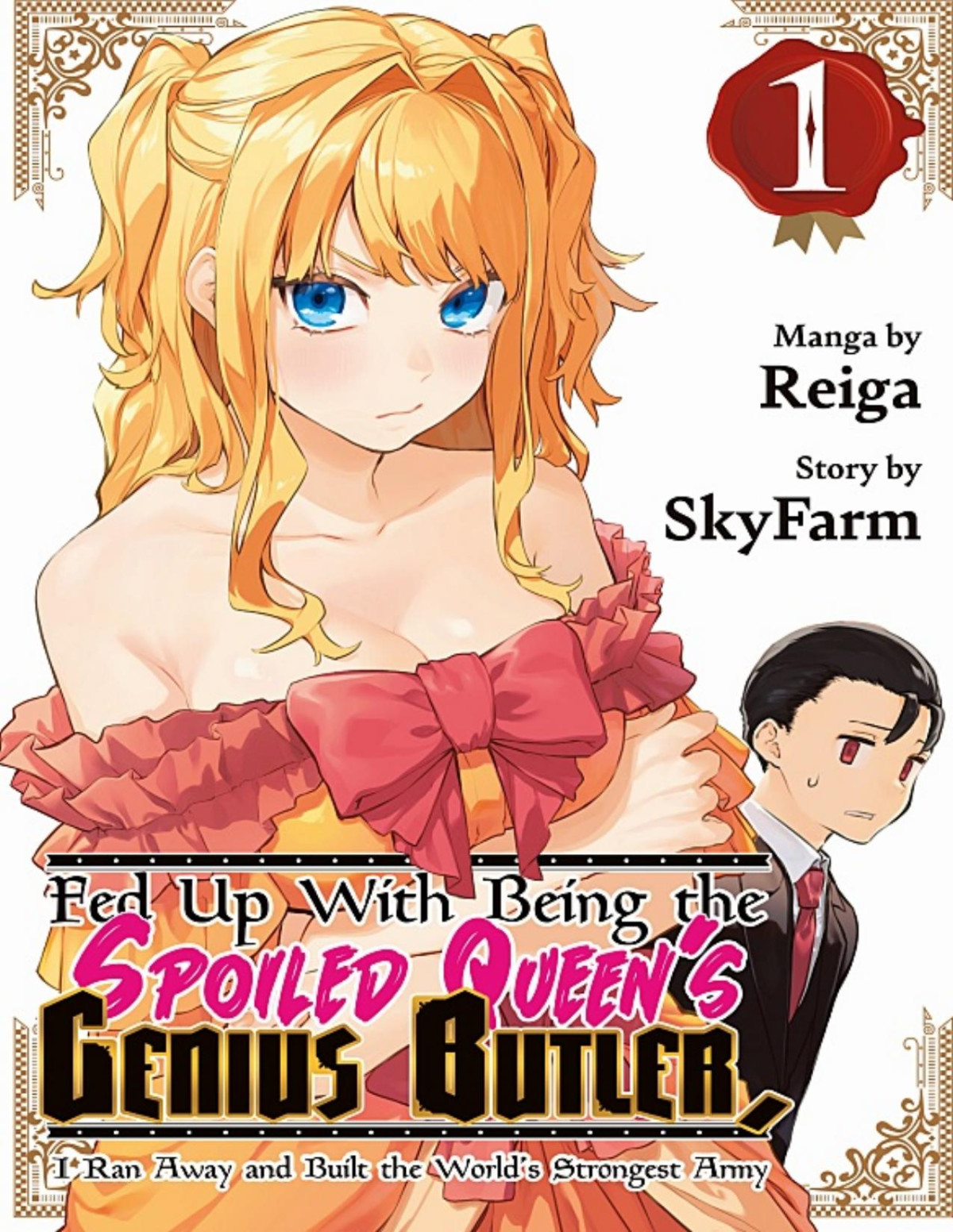 Fed Up With Being The Spoiled Queens Genius Butler I Ran Away And Built The Worlds Strongest Army Volume 1 Reiga
